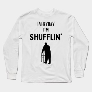 every day i'm shuffling funny OCT design Long Sleeve T-Shirt